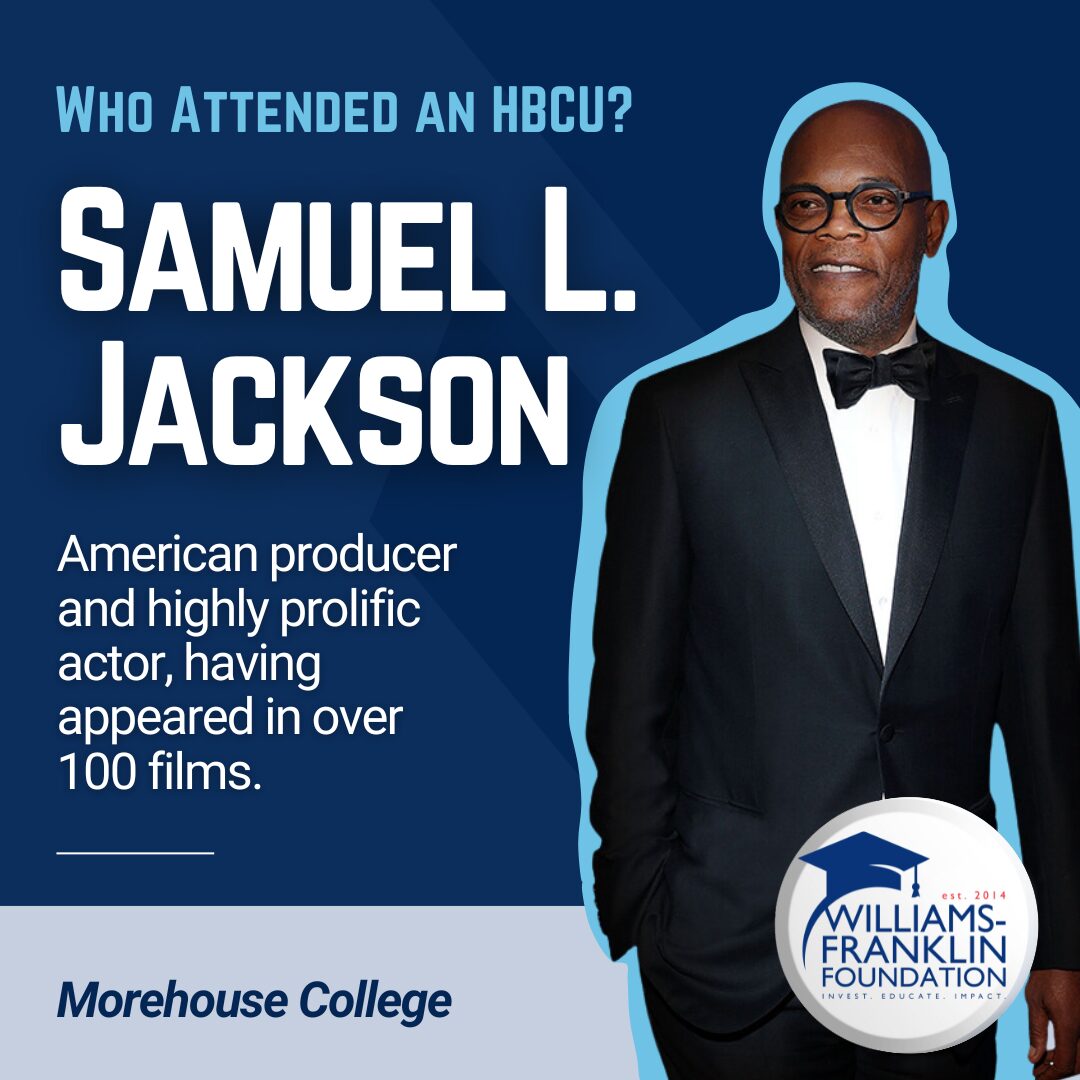 Educate Who attended HBCU? Samuel L Jackson